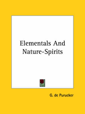 Elementals And Nature-Spirits - G De Purucker