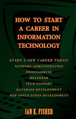 How to Start a Career in Information Technology