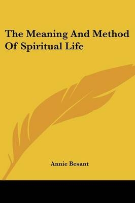 The Meaning And Method Of Spiritual Life