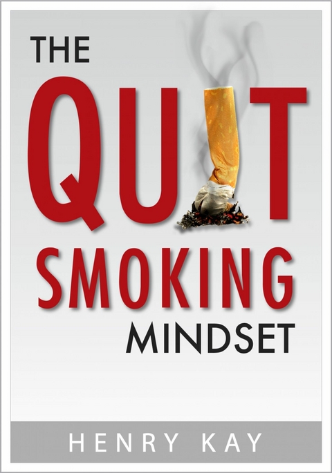 The Quit Smoking Mindset -  Henry Kay