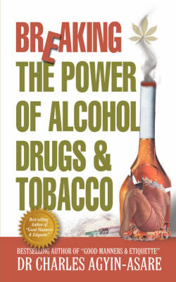 Breaking the Power of Alcohol, Drugs, and Tobacco