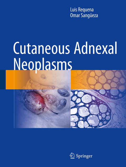 Cutaneous Adnexal Neoplasms - Luis Requena, Omar Sang&uuml;eza