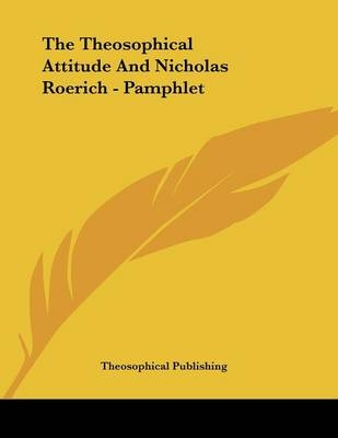 The Theosophical Attitude And Nicholas Roerich - Pamphlet