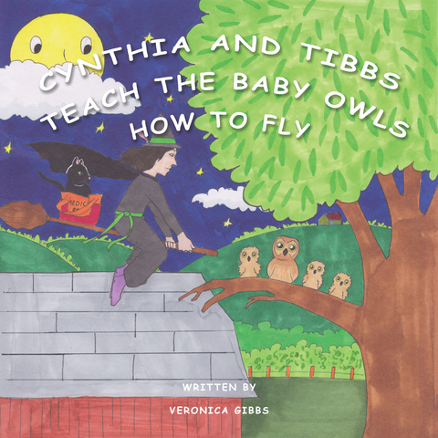 Cynthia and Tibbs Teach the Baby Owls How to Fly -  Veronica Gibbs
