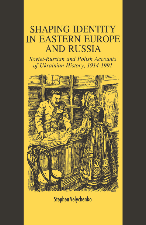 Shaping Identity in Eastern Europe and Russia - S. Velychenko