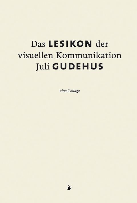 Das Lesikon der visuellen Kommunikation - Juli Gudehus