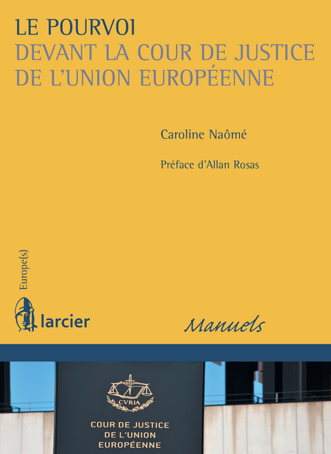 Le pourvoi devant la Cour de justice de l'Union europ&eacute;enne - Caroline Na&ocirc;m&eacute;
