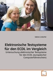 Elektronische Testsysteme f&uuml;r den ECDL im Vergleich - Sabine Lindorfer