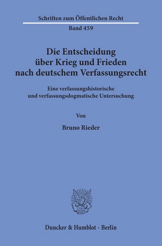Die Entscheidung über Krieg und Frieden nach deutschem Verfassungsrecht.