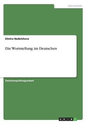 Die Wortstellung im Deutschen - Elmira Nedelcheva