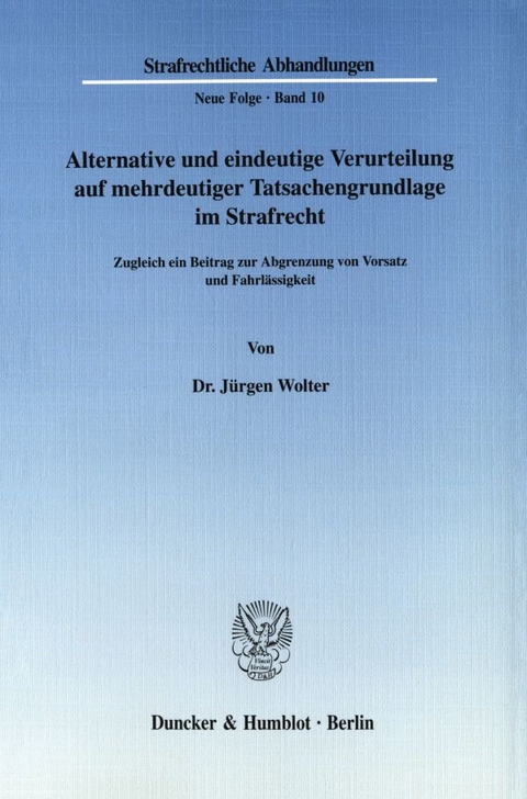 Alternative und eindeutige Verurteilung auf mehrdeutiger Tatsachengrundlage im Strafrecht. - J&uuml;rgen Wolter