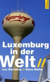 Luxemburg in der Welt - Luc Marteling, Steve M&uuml;ller