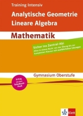 Training intensiv Abitur. Analytische Geometrie und Lineare Algebra