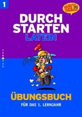 Durchstarten in Latein. Latein f&uuml;r das 1. Lernjahr. Dein &Uuml;bungsbuch mit L&ouml;sungen - Kristina Dangl, Wolfram Kautzky