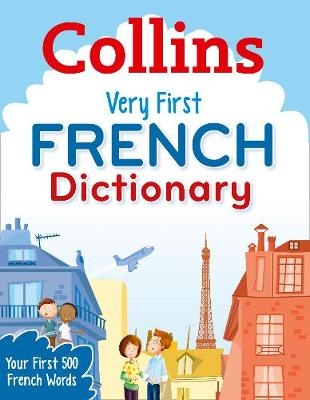 Collins Very First French Dictionary (Collins Primary Dictionaries)