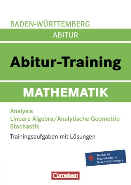 Abitur-Training Mathematik - Baden-W&uuml;rttemberg / Arbeitsbuch mit Trainingsaufgaben und L&ouml;sungen - Gilbert Greefrath, Andreas Lehr, Katrin Lehr, Barbara Weber, Petra Woithe, Roland Zerpies