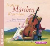 Erzähl mir Märchen, Kontrabass!
