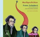 Musikgeschichten. Franz Schubert. Vom Erlk&ouml;nig und von launischen Forellen - Sylvia Schreiber
