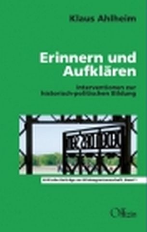 Erinnern und Aufkl&auml;ren - Klaus Ahlheim