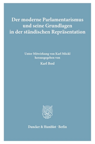 Der moderne Parlamentarismus und seine Grundlagen in der ständischen Repräsentation.