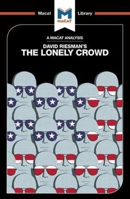 Analysis of David Riesman's The Lonely Crowd -  Jarrod Homer