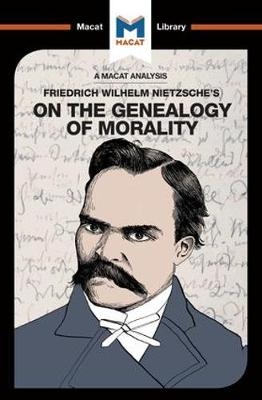 Analysis of Friedrich Nietzsche's On the Genealogy of Morality -  Don Berry