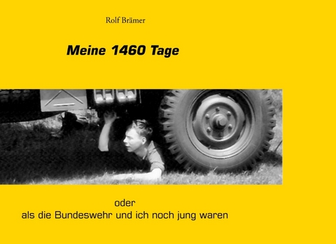 Meine 1460 Tage - Rolf Br&auml;mer