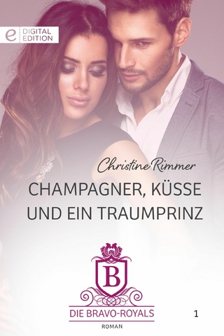 Champagner, Küsse und ein Traumprinz