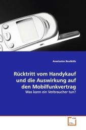 R&uuml;cktritt vom Handykauf und die Auswirkung auf den Mobilfunkvertrag - Anastasios Bouikidis