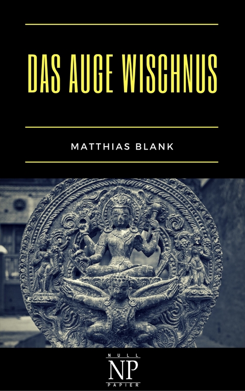 Das Auge Wischnus - Matthias Blank
