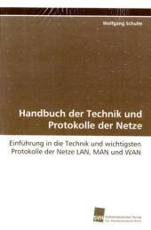 Handbuch der Technik und Protokolle der Netze - Wolfgang Schulte