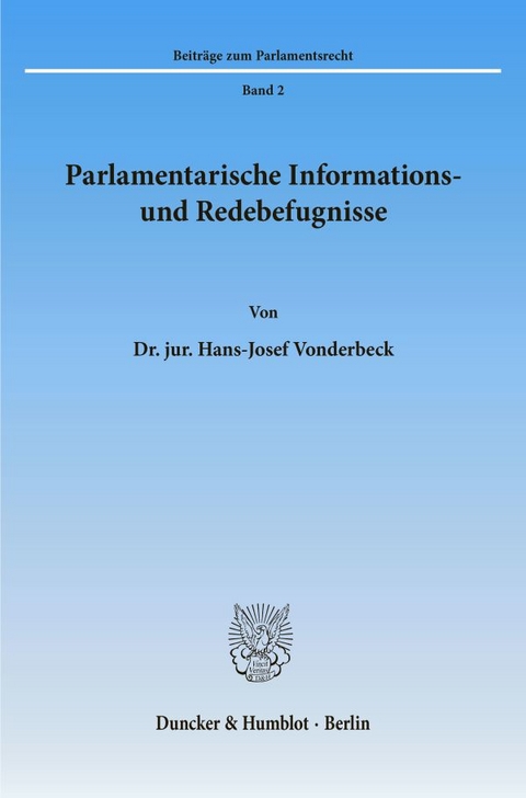 Parlamentarische Informations- und Redebefugnisse. - Hans-Josef Vonderbeck