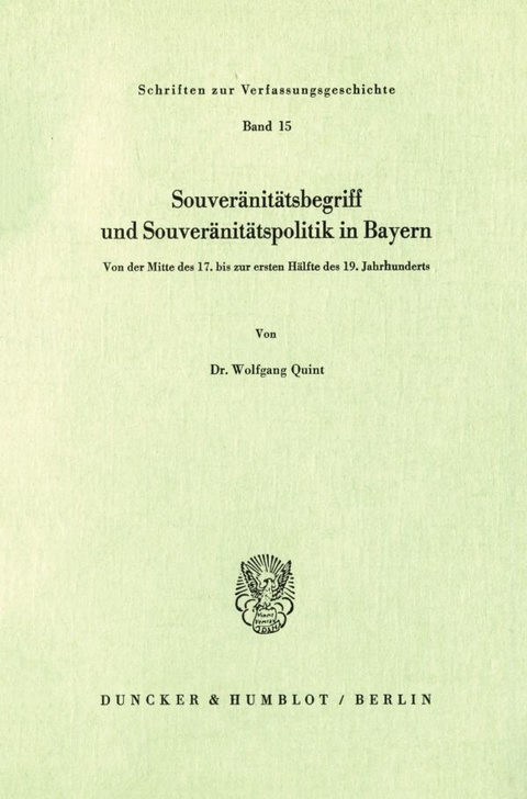 Souver&auml;nit&auml;tsbegriff und Souver&auml;nit&auml;tspolitik in Bayern. - Wolfgang Quint