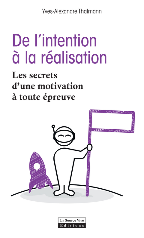 De l'intention &agrave; la r&eacute;alisation - Yves-Alexandre Thalmann