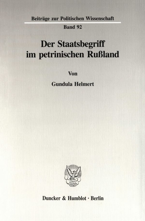 Der Staatsbegriff im petrinischen Ru&szlig;land. - Gundula Helmert