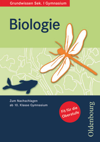 Oldenbourg Grundwissen - Zum Nachschlagen ab 10. Schuljahr Gymnasium - Biologie