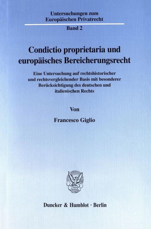 Condictio proprietaria und europ&auml;isches Bereicherungsrecht. - Francesco Giglio