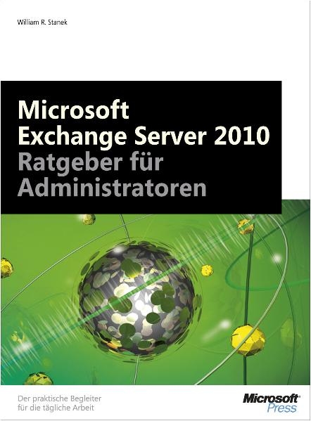 Microsoft Exchange Server 2010 - Taschenratgeber für Administratoren - William R Stanek
