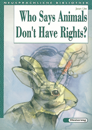 Diesterwegs Neusprachliche Bibliothek - Englische Abteilung / Who Says Animals Don't Have Rights?
