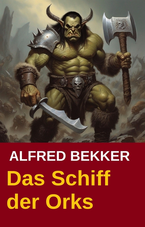 John Devlin - Das Schiff der Orks -  Alfred Bekker