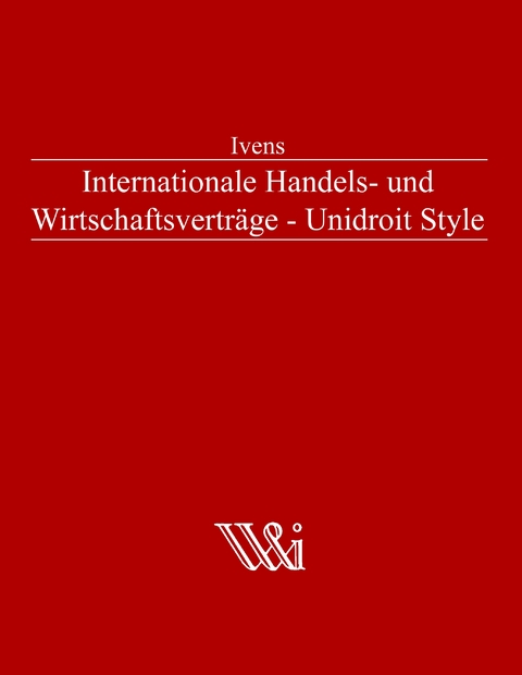 Internationale Handels- und Wirtschaftsvertr&auml;ge - Michael Ivens