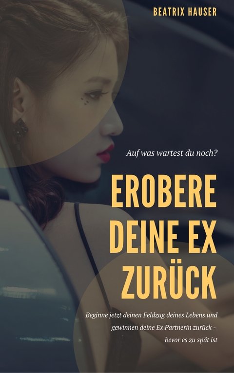 Wie du deine Ex zur&uuml;ck eroberst - 