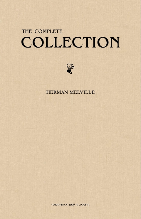Herman Melville: The Complete Collection -  Melville Herman Melville