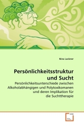 Persönlichkeitsstruktur und Sucht - Nina Lackner