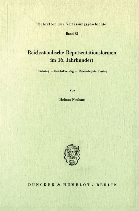 Reichsst&auml;ndische Repr&auml;sentationsformen im 16. Jahrhundert. - Helmut Neuhaus