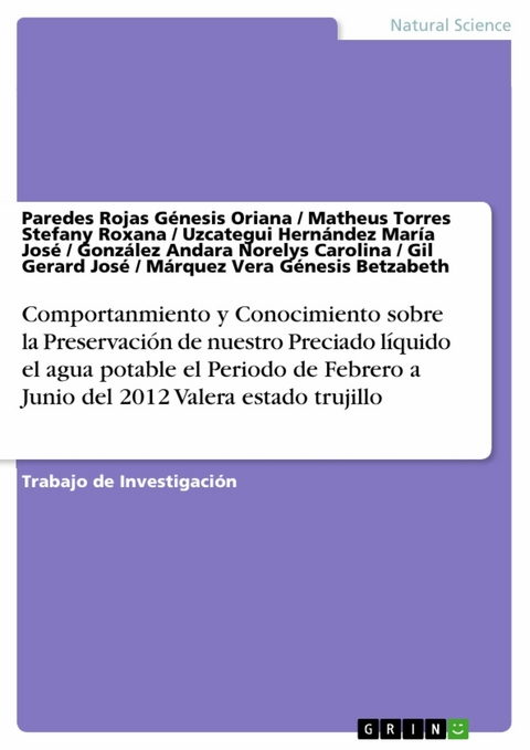 Comportanmiento y Conocimiento sobre la Preservaci&oacute;n de nuestro Preciado l&iacute;quido el agua potable el Periodo de Febrero a Junio del 2012 Valera estado trujillo -  Paredes Rojas G&eacute;nesis Oriana,  Matheus Torres Stefany Roxana,  Uzcategui Hern&aacute;ndez Mar&iacute;a Jos&eacute;,  Gonz&aacute;le