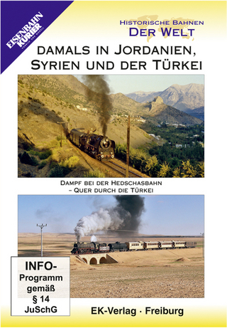 Historische Bahnen der Welt: Damals in Jordanien, Syrien und der Türkei