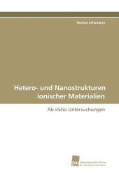 Hetero- und Nanostrukturen ionischer Materialien - Roman Leitsmann