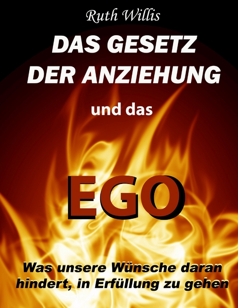 Das Gesetz der Anziehung und das Ego - Ruth Willis