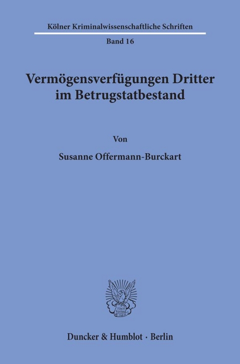 Verm&ouml;gensverf&uuml;gungen Dritter im Betrugstatbestand. - Susanne Offermann-Burckart